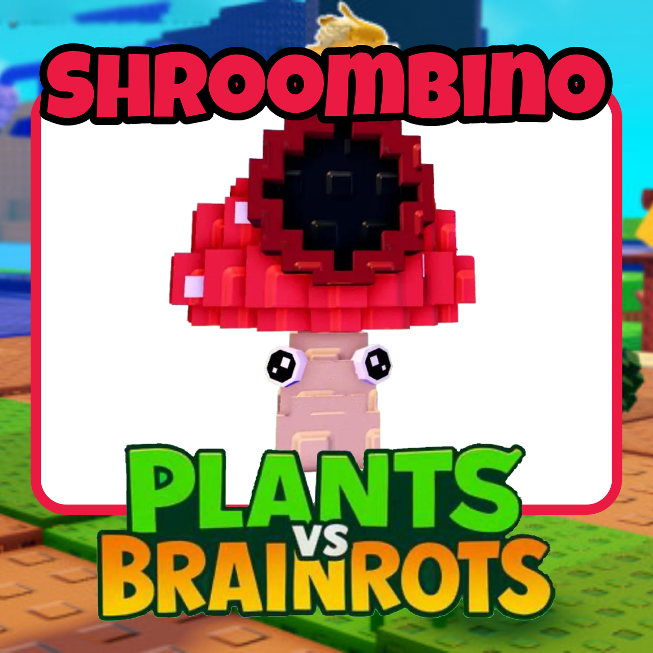 Shroombino RANDOM DPS 6k-50k